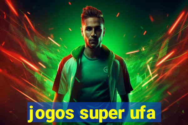 jogos super ufa